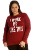 3109 I Woke Up Like This Sweatshirt
