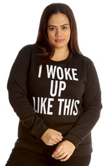 3109 I Woke Up Like This Sweatshirt